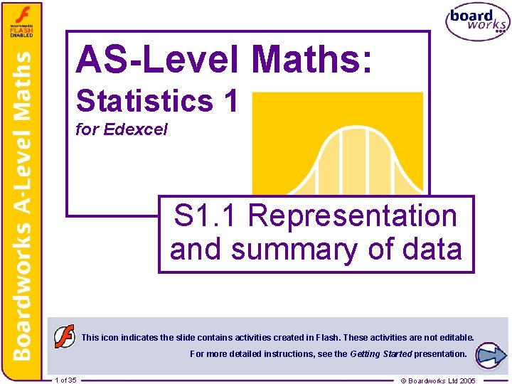 AS-Level Maths: Statistics 1 for Edexcel S 1. 1 Representation and summary of data