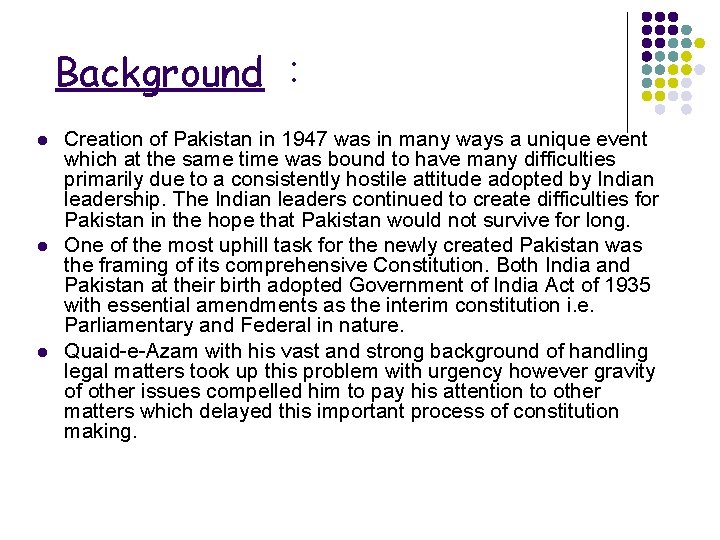 Background : l l l Creation of Pakistan in 1947 was in many ways