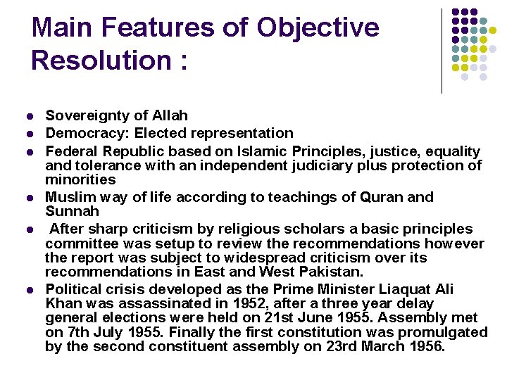 Main Features of Objective Resolution : l l l Sovereignty of Allah Democracy: Elected