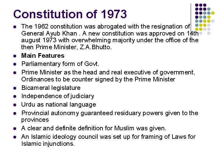 Constitution of 1973 l l l l l The 1962 constitution was abrogated with