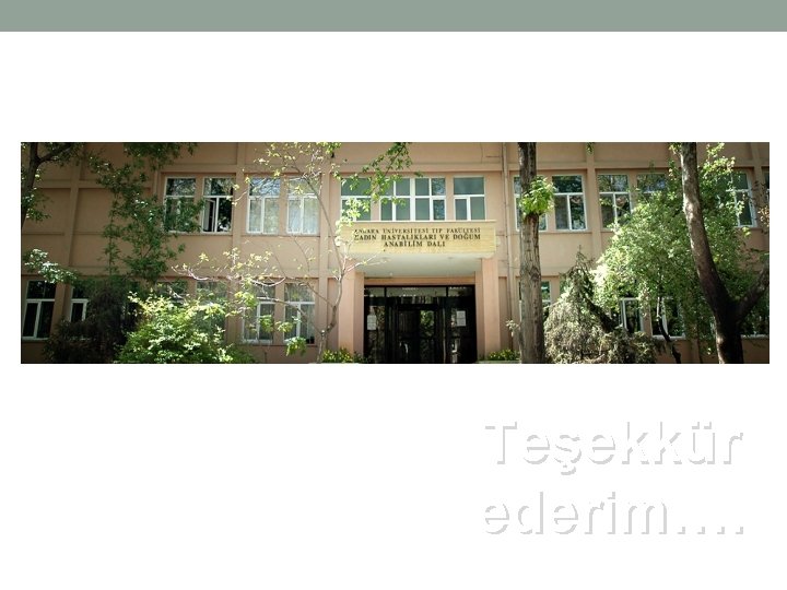 Teşekkür ederim…. Teşekkür ederim….
