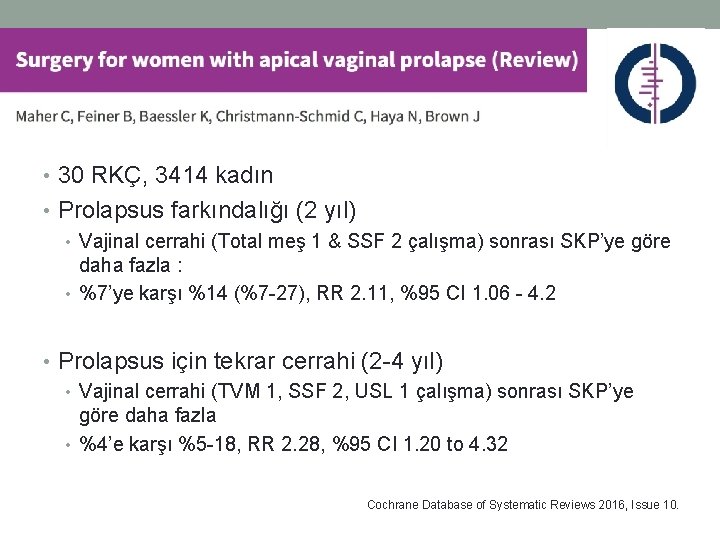  • 30 RKÇ, 3414 kadın • Prolapsus farkındalığı (2 yıl) • Vajinal cerrahi