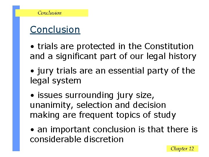 Conclusion • trials are protected in the Constitution and a significant part of our