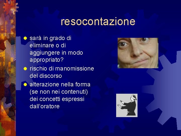 resocontazione sarà in grado di eliminare o di aggiungere in modo appropriato? ® rischio