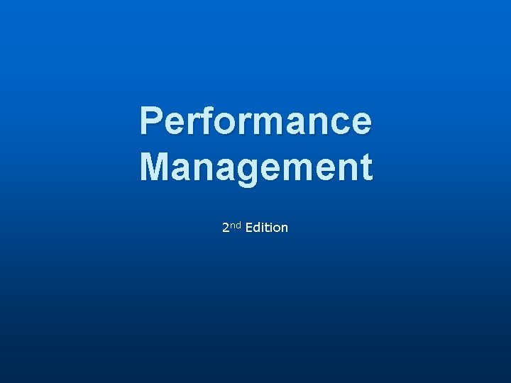 Performance Management 2 nd Edition 