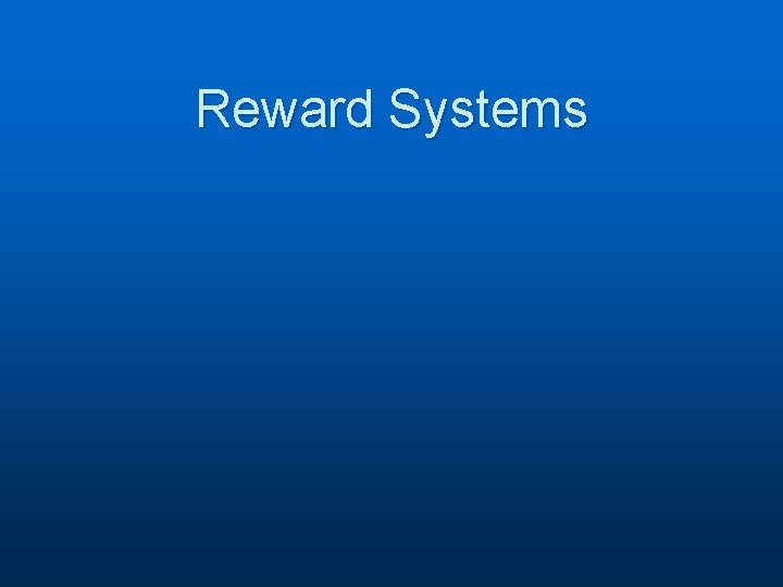 Reward Systems 