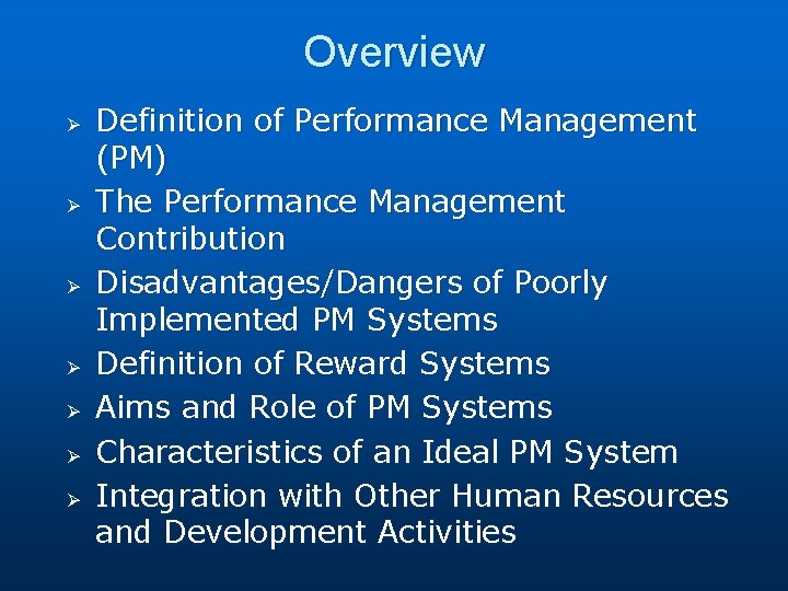 Overview Ø Ø Ø Ø Definition of Performance Management (PM) The Performance Management Contribution