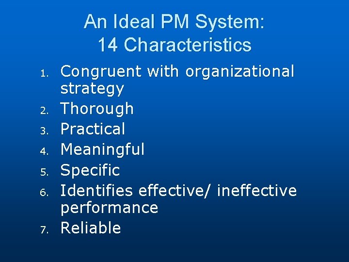 An Ideal PM System: 14 Characteristics 1. 2. 3. 4. 5. 6. 7. Congruent