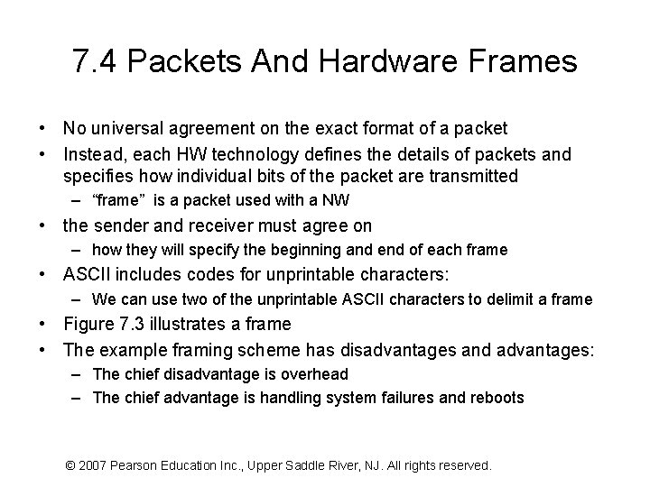 7. 4 Packets And Hardware Frames • No universal agreement on the exact format