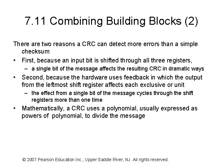 7. 11 Combining Building Blocks (2) There are two reasons a CRC can detect