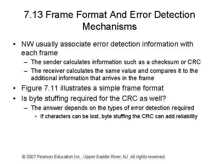 7. 13 Frame Format And Error Detection Mechanisms • NW usually associate error detection