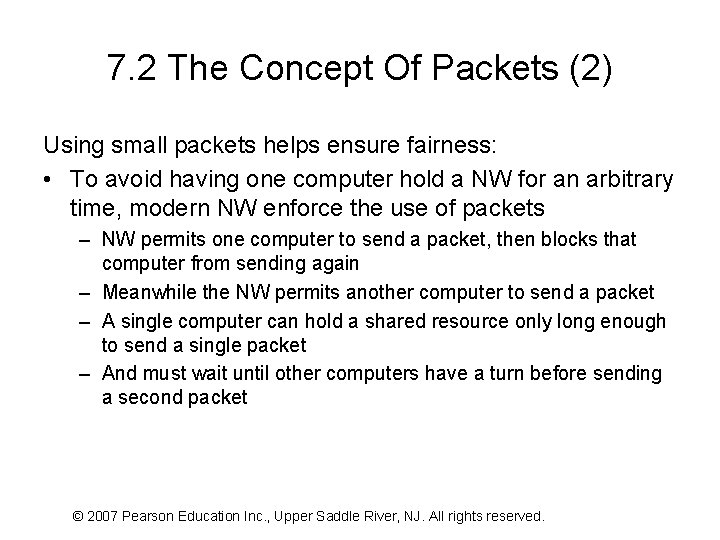 7. 2 The Concept Of Packets (2) Using small packets helps ensure fairness: •