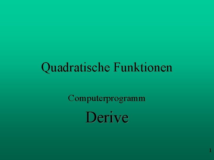 Quadratische Funktionen Computerprogramm Derive 1 