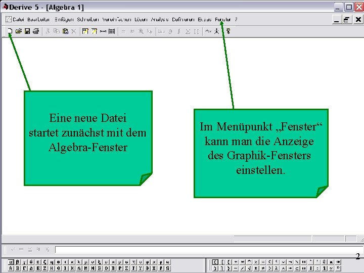 Eine neue Datei startet zunächst mit dem Algebra-Fenster Im Menüpunkt „Fenster“ kann man die