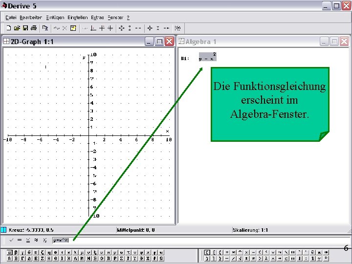 Die Funktionsgleichung erscheint im Algebra-Fenster. 6 