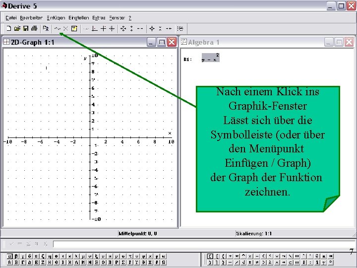 Nach einem Klick ins Graphik-Fenster Lässt sich über die Symbolleiste (oder über den Menüpunkt