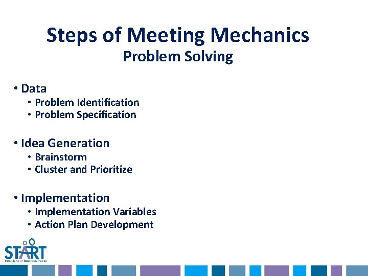 Steps of Meeting Mechanics Problem Solving • Data • Problem Identification • Problem Specification