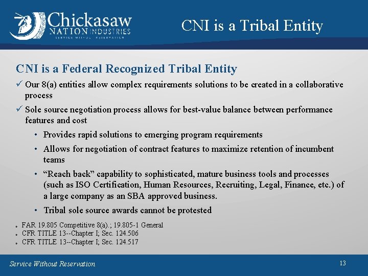 CNI is a Tribal Entity CNI is a Federal Recognized Tribal Entity ü Our CNI is a Tribal Entity CNI is a Federal Recognized Tribal Entity ü Our