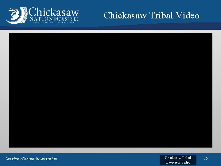 Chickasaw Tribal Video Service Without Reservation Chickasaw Tribal Overview Video 16 Chickasaw Tribal Video Service Without Reservation Chickasaw Tribal Overview Video 16