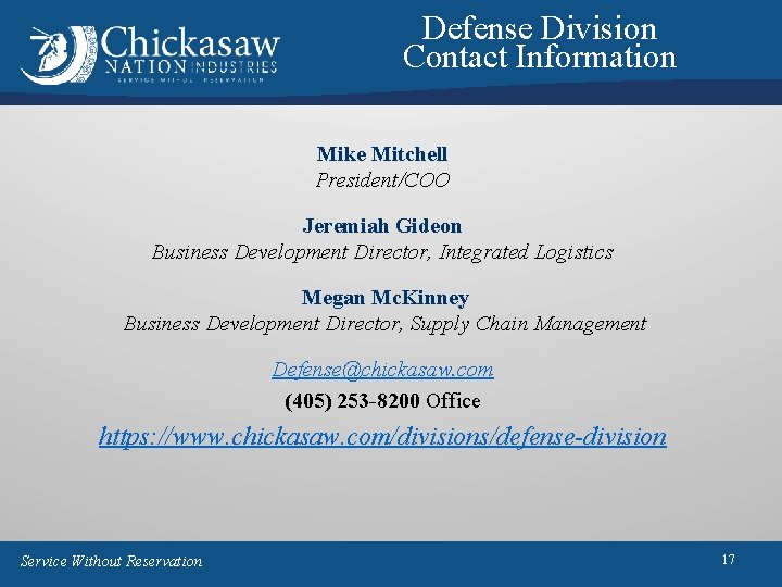 Defense Division Contact Information Mike Mitchell President/COO Jeremiah Gideon Business Development Director, Integrated Logistics Defense Division Contact Information Mike Mitchell President/COO Jeremiah Gideon Business Development Director, Integrated Logistics