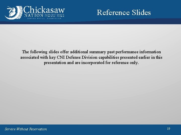 Reference Slides The following slides offer additional summary past performance information associated with key Reference Slides The following slides offer additional summary past performance information associated with key