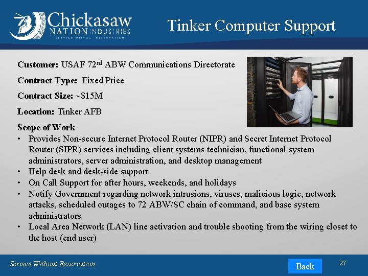 Tinker Computer Support Customer: USAF 72 nd ABW Communications Directorate Contract Type: Fixed Price Tinker Computer Support Customer: USAF 72 nd ABW Communications Directorate Contract Type: Fixed Price