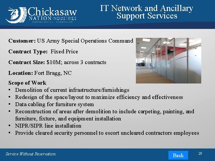 IT Network and Ancillary Support Services Customer: US Army Special Operations Command Contract Type: IT Network and Ancillary Support Services Customer: US Army Special Operations Command Contract Type:
