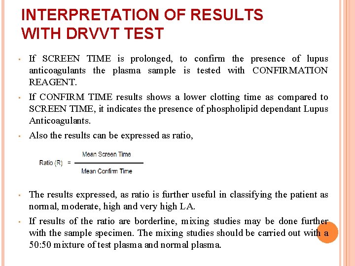 INTERPRETATION OF RESULTS WITH DRVVT TEST • • • If SCREEN TIME is prolonged,