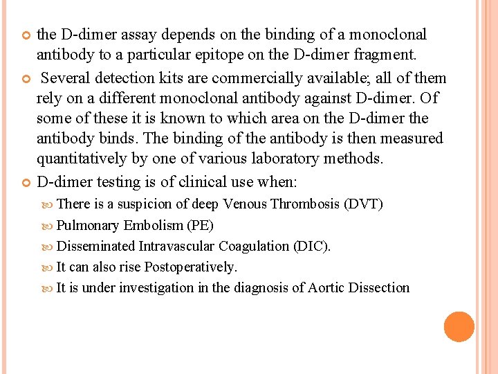 the D-dimer assay depends on the binding of a monoclonal antibody to a particular