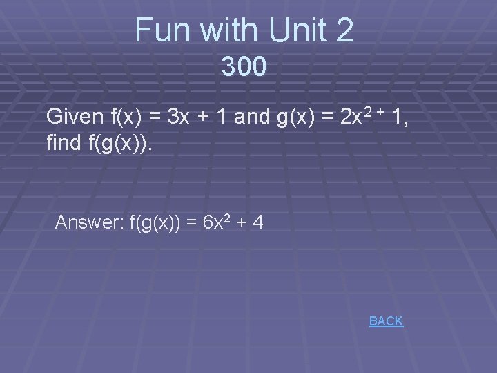 Fun with Unit 2 300 Given f(x) = 3 x + 1 and g(x)