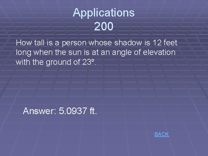 Applications 200 How tall is a person whose shadow is 12 feet long when