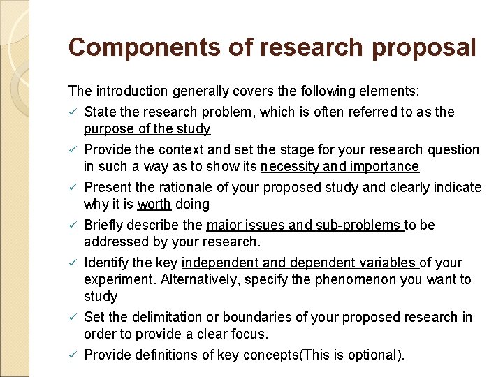 Components of research proposal The introduction generally covers the following elements: ü State the