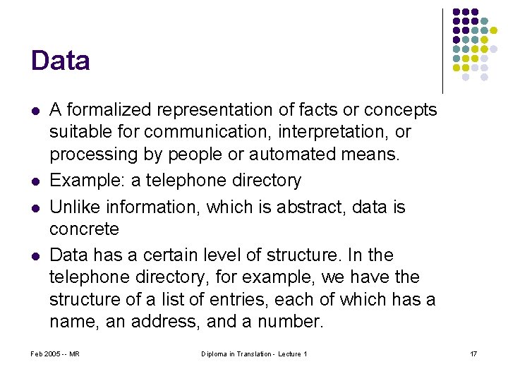 Data l l A formalized representation of facts or concepts suitable for communication, interpretation,