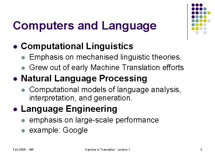 Computers and Language l Computational Linguistics l l l Natural Language Processing l l