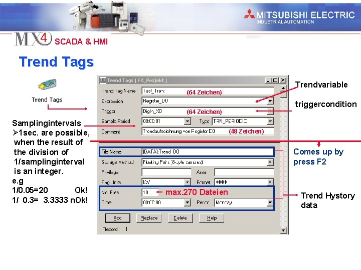 Industrial Automation SCADA & HMI Trend Tags Trendvariable (64 Zeichen) triggercondition (64 Zeichen) Samplingintervals