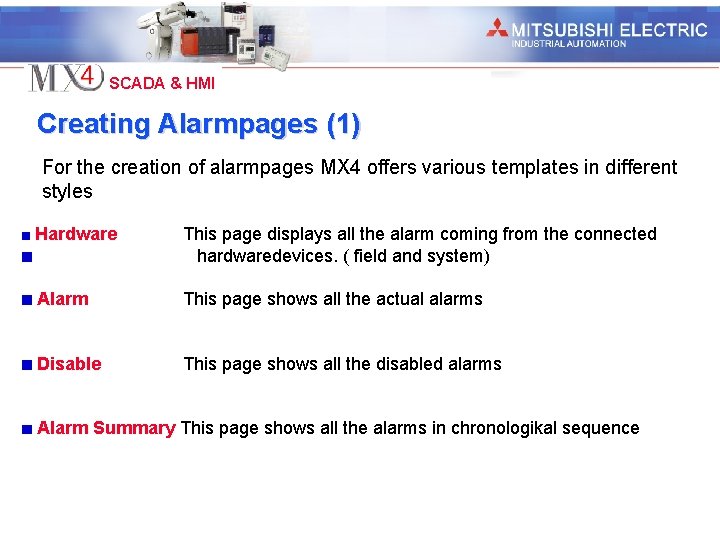 Industrial Automation SCADA & HMI Creating Alarmpages (1) For the creation of alarmpages MX