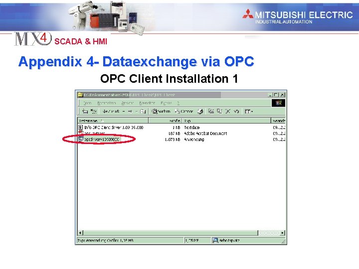 Industrial Automation SCADA & HMI Appendix 4 - Dataexchange via OPC Client Installation 1