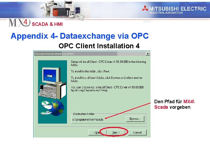 Industrial Automation SCADA & HMI Appendix 4 - Dataexchange via OPC Client Installation 4