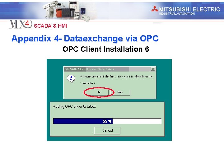 Industrial Automation SCADA & HMI Appendix 4 - Dataexchange via OPC Client Installation 6