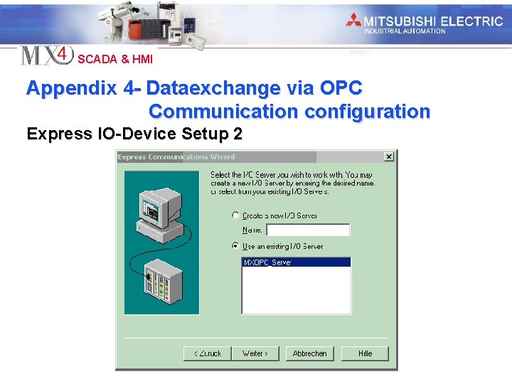 Industrial Automation SCADA & HMI Appendix 4 - Dataexchange via OPC Communication configuration Express