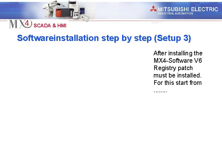 Industrial Automation SCADA & HMI Softwareinstallation step by step (Setup 3) After installing the