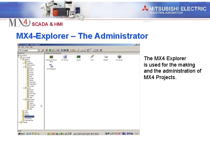 Industrial Automation SCADA & HMI MX 4 -Explorer – The Administrator The MX 4