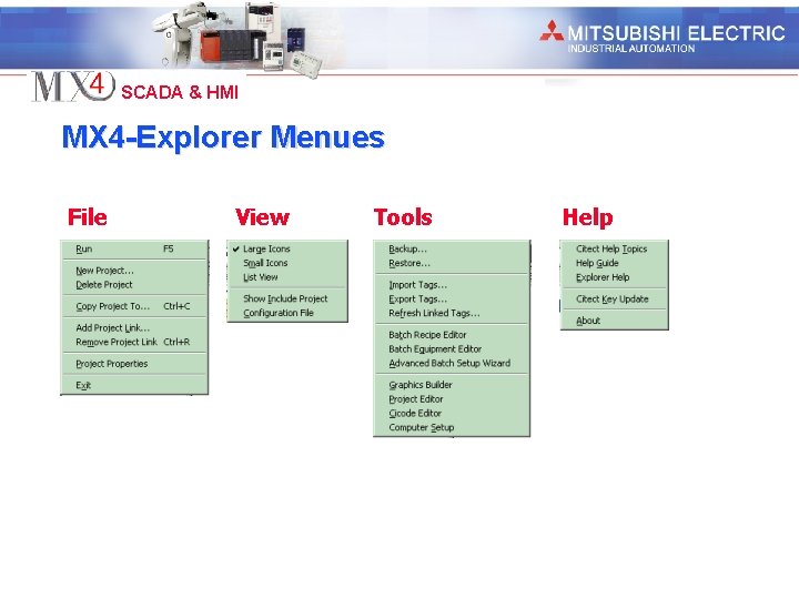 Industrial Automation SCADA & HMI MX 4 -Explorer Menues File View Tools Help 