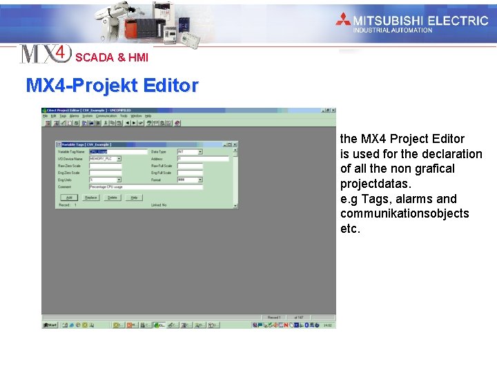 Industrial Automation SCADA & HMI MX 4 -Projekt Editor the MX 4 Project Editor
