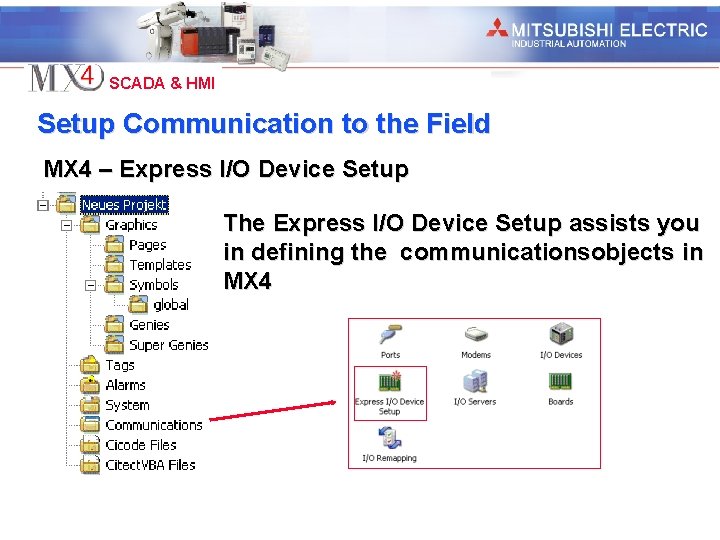 Industrial Automation SCADA & HMI Setup Communication to the Field MX 4 – Express