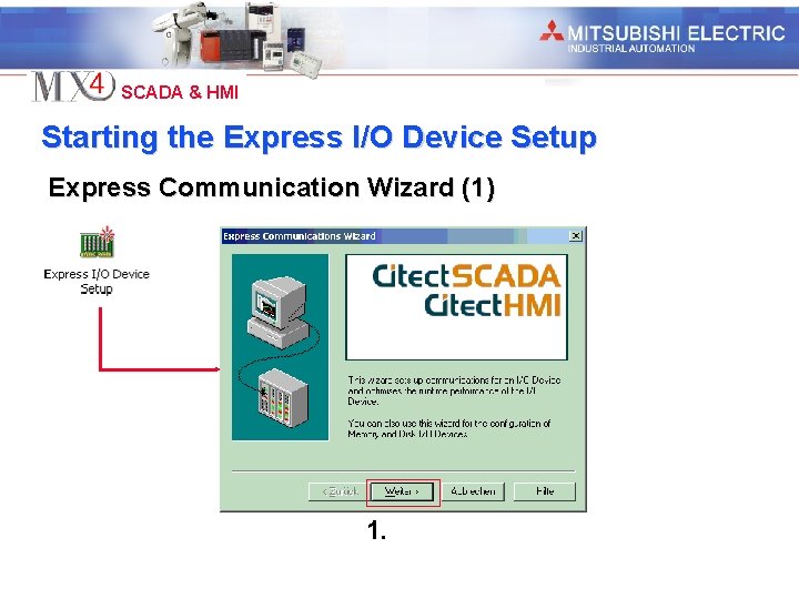 Industrial Automation SCADA & HMI Starting the Express I/O Device Setup Express Communication Wizard