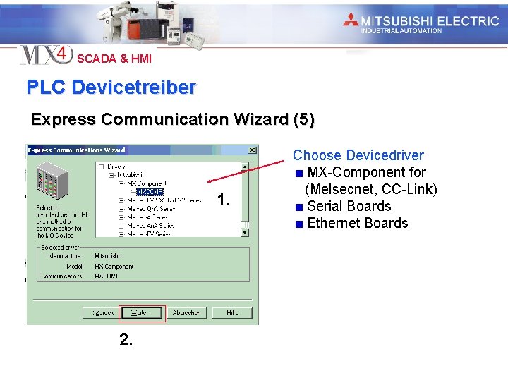 Industrial Automation SCADA & HMI PLC Devicetreiber Express Communication Wizard (5) 1. 2. Choose