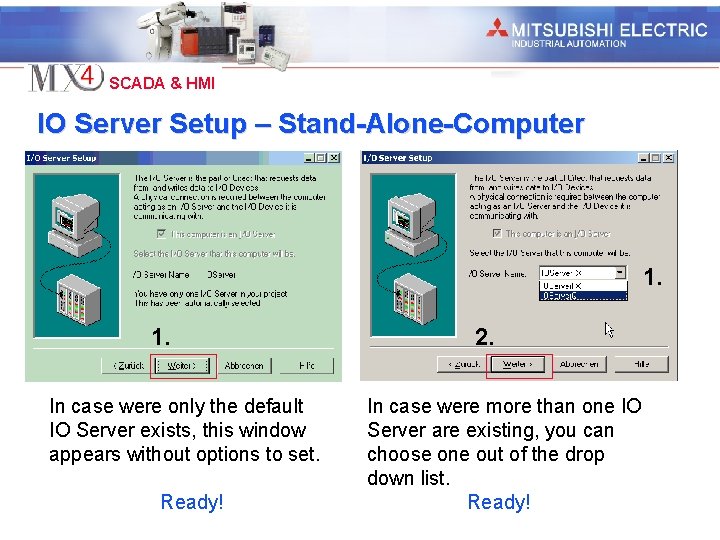 Industrial Automation SCADA & HMI IO Server Setup – Stand-Alone-Computer 1. 1. In case