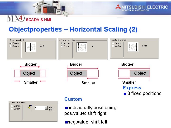 Industrial Automation SCADA & HMI Objectproperties – Horizontal Scaling (2) Bigger Object Smaller Express