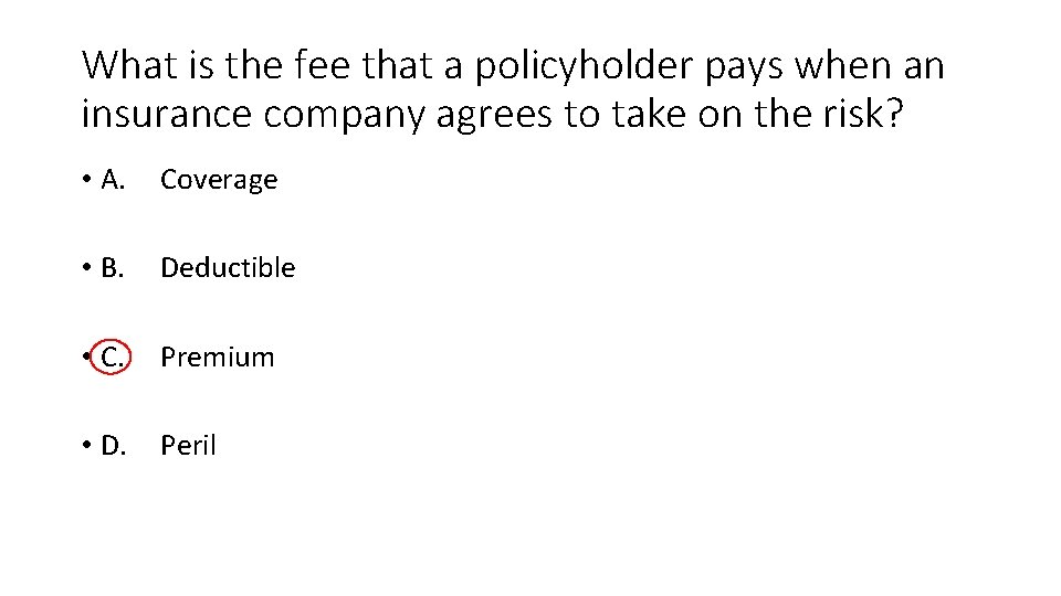 What is the fee that a policyholder pays when an insurance company agrees to